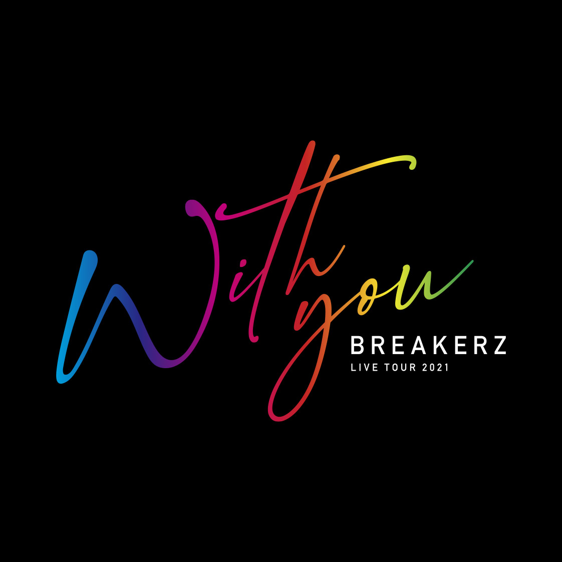 BREAKERZ FAN CLUB EVENT 2021 -WITH TEAM B.R.Z- BREAKERZ LIVE TOUR 2021 -WITH YOU-