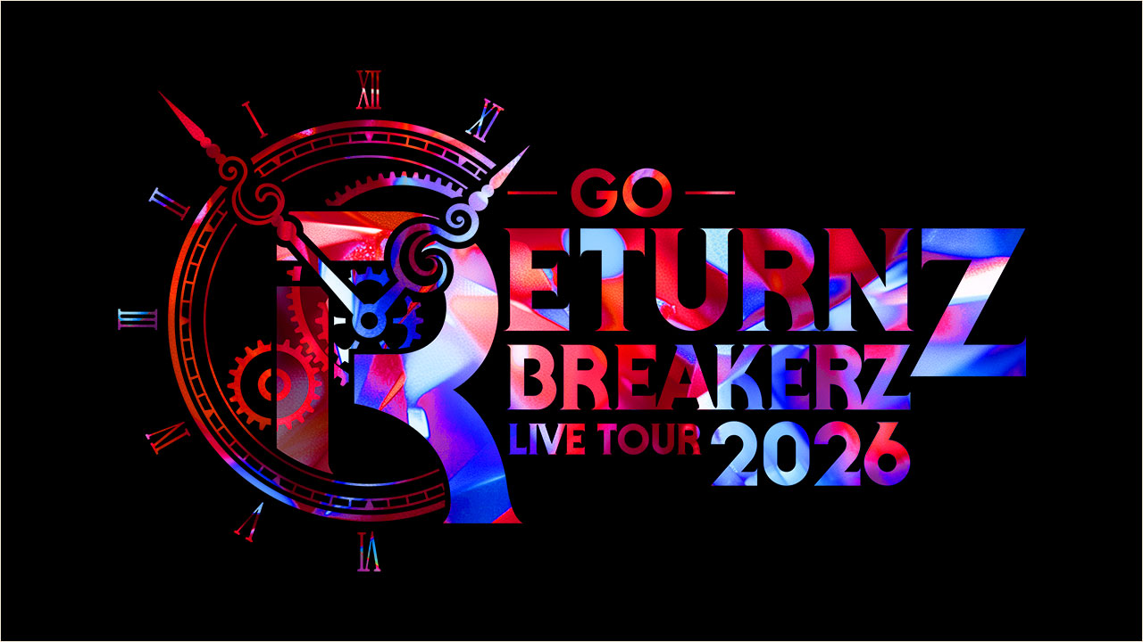 BREAKERZ LIVE TOUR 2026 RETURNZ -GO-