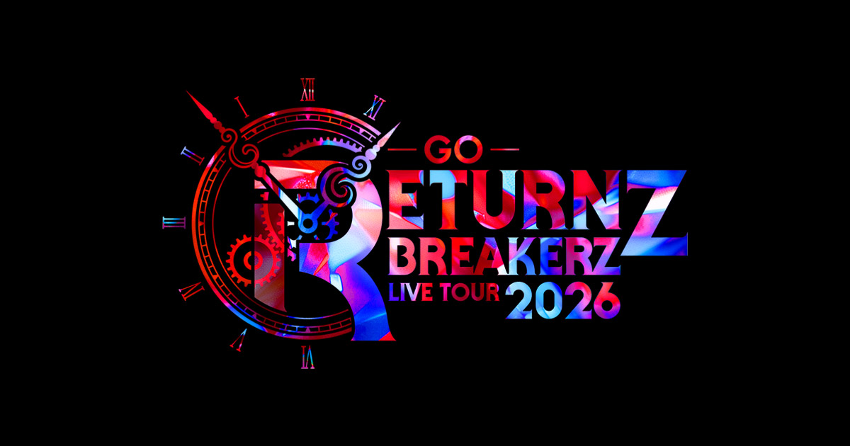 BREAKERZ LIVE TOUR 2026 RETURNZ -GO-